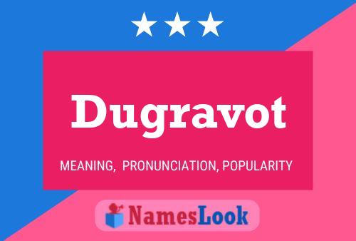 Dugravot Name Poster