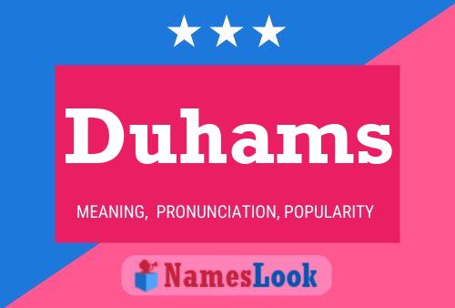 Duhams Name Poster