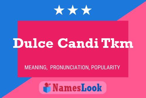 Dulce Candi Tkm Name Poster