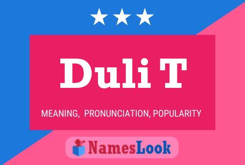 Duli T Name Poster