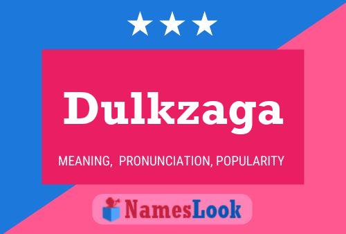 Dulkzaga Name Poster