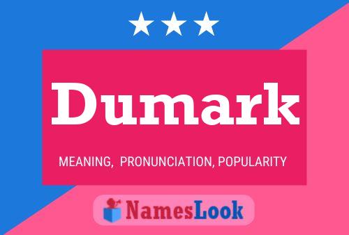 Dumark Name Poster