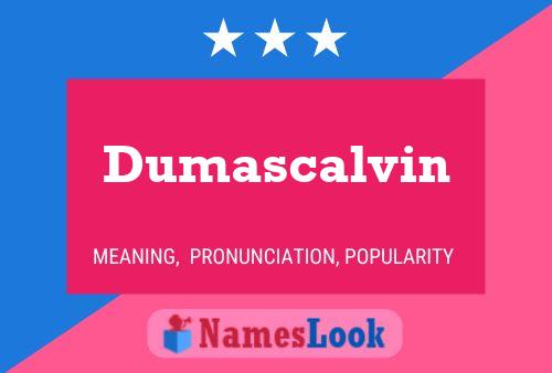 Dumascalvin Name Poster