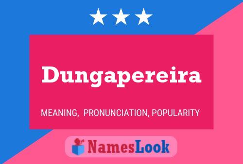 Dungapereira Name Poster