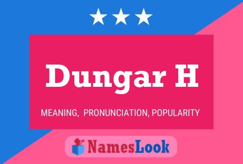 Dungar H Name Poster