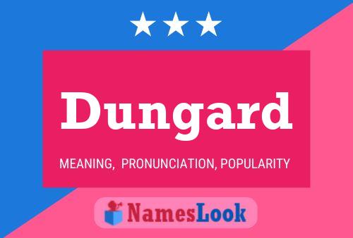 Dungard Name Poster