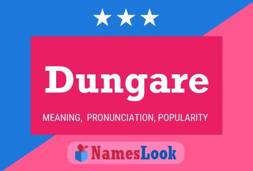 Dungare Name Poster