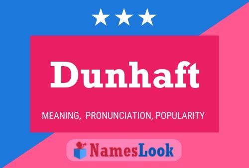 Dunhaft Name Poster