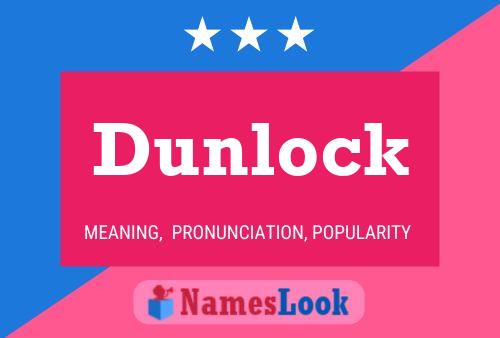 Dunlock Name Poster