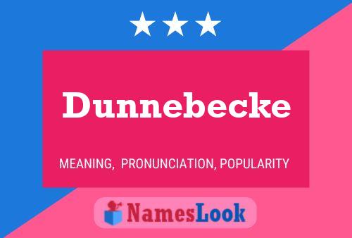 Dunnebecke Name Poster