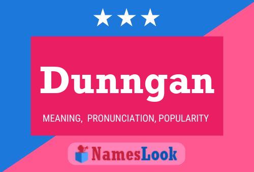 Dunngan Name Poster