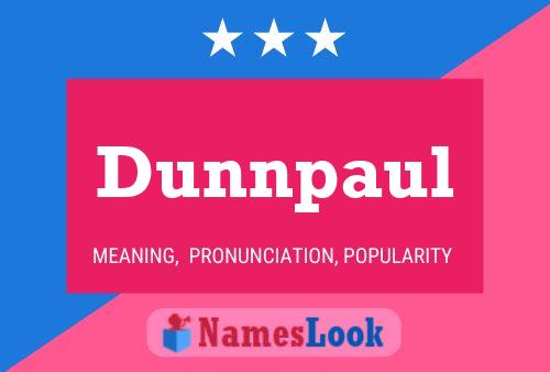 Dunnpaul Name Poster