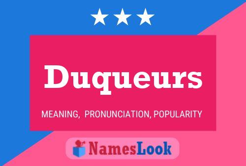 Duqueurs Name Poster