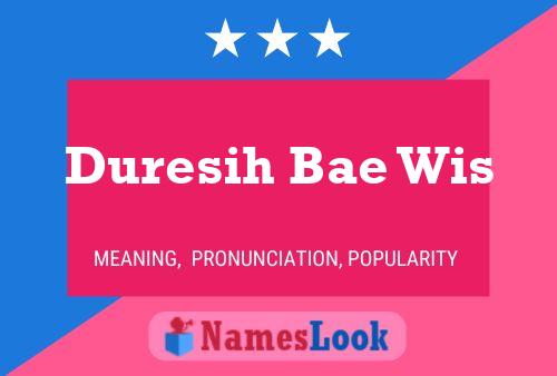 Duresih Bae Wis Name Poster