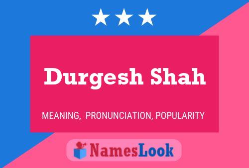 Durgesh Shah Name Poster