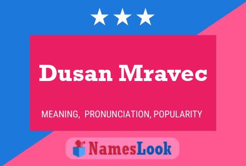 Dusan Mravec Name Poster