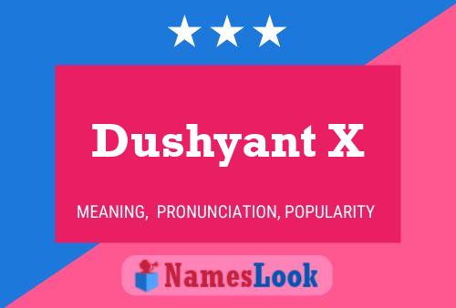 Dushyant X Name Poster