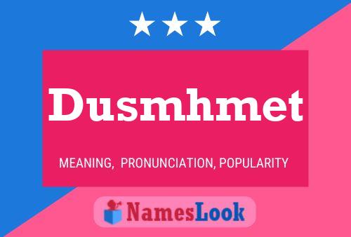 Dusmhmet Name Poster