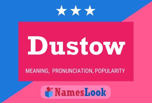 Dustow Name Poster