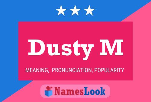 Dusty M Name Poster