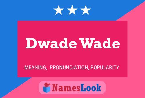 Dwade Wade Name Poster