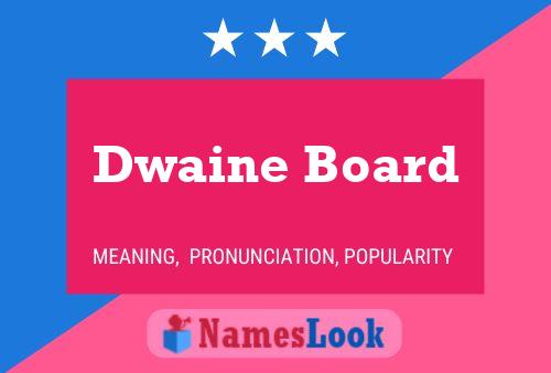 Dwaine Board Name Poster