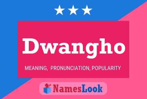 Dwangho Name Poster