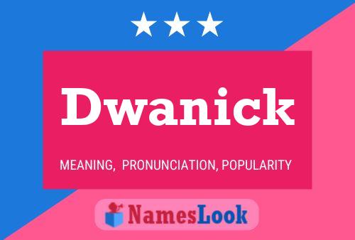 Dwanick Name Poster