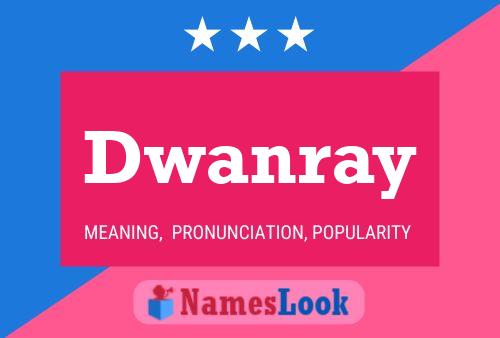 Dwanray Name Poster