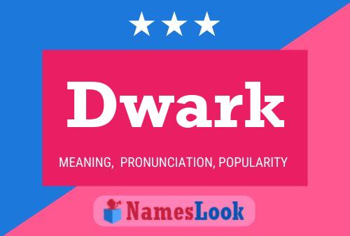 Dwark Name Poster