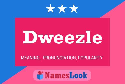 Dweezle Name Poster