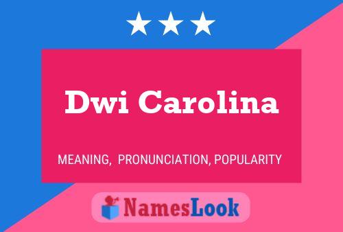 Dwi Carolina Name Poster