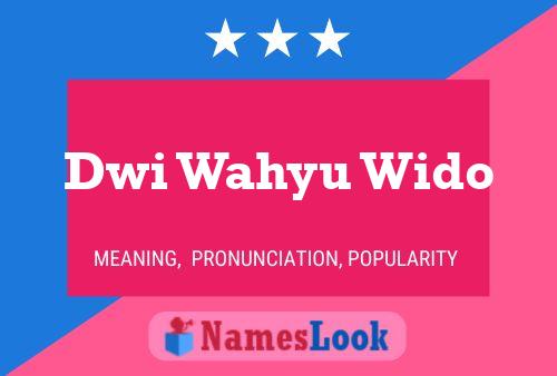 Dwi Wahyu Wido Name Poster