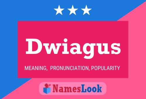 Dwiagus Name Poster