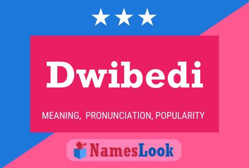 Dwibedi Name Poster