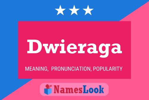 Dwieraga Name Poster