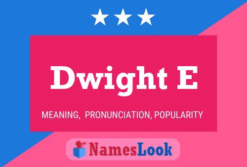 Dwight E Name Poster