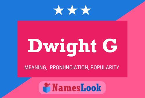 Dwight G Name Poster