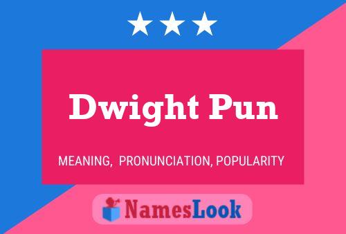 Dwight Pun Name Poster