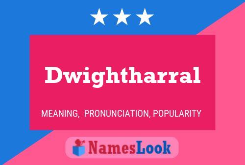 Dwightharral Name Poster