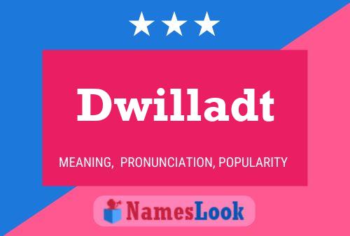 Dwilladt Name Poster