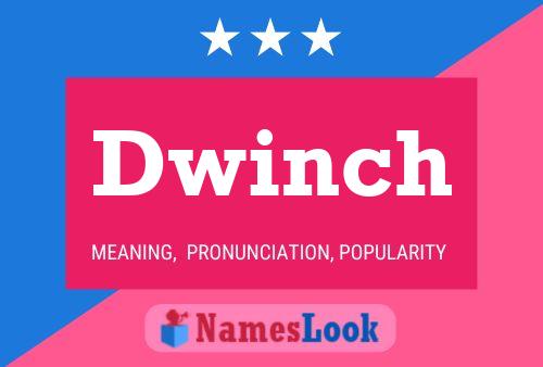 Dwinch Name Poster