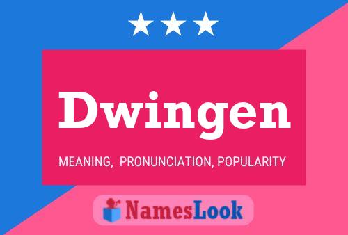 Dwingen Name Poster