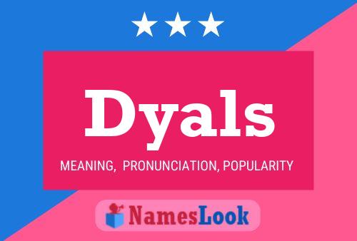 Dyals Name Poster