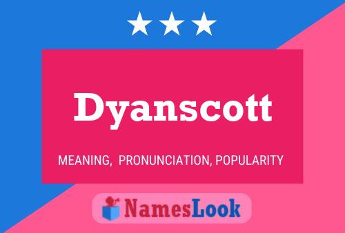 Dyanscott Name Poster