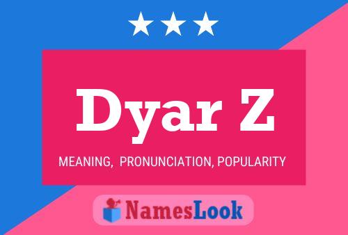 Dyar Z Name Poster