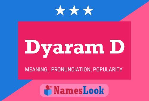 Dyaram D Name Poster