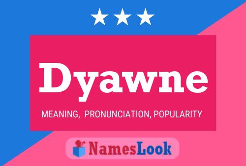 Dyawne Name Poster