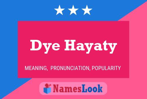 Dye Hayaty Name Poster