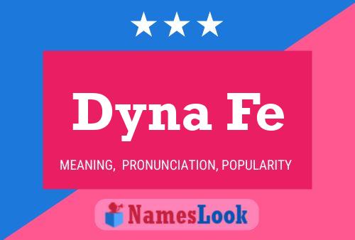 Dyna Fe Name Poster